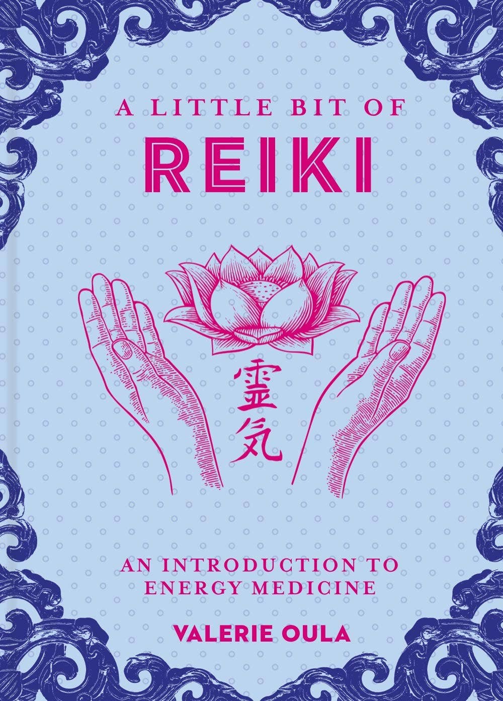 A Little Bit of Reiki by Valerie Oula