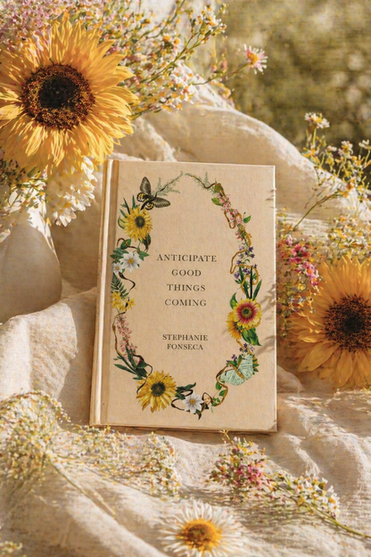 Anticipate Good Things Coming book ✦ Stephanie Fonseca