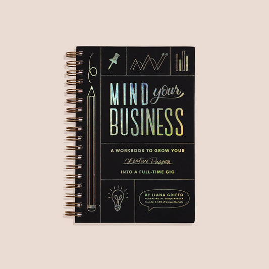 Livre Mind Your Business ✨ Un cahier d'exercices pour développer votre passion créative en un travail à temps plein